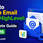 How to Setup Email in GoHighLevel Complete Guide 2026